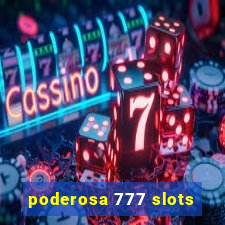 poderosa 777 slots